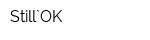 Still`OK