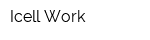 Icell Work