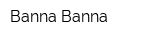Banna Banna