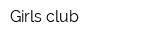 Girls club
