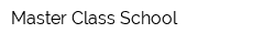 Master Class School