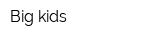 Big kids