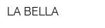 LA BELLA