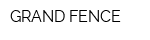 GRAND FENCE