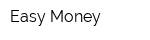 Easy Money