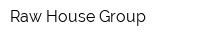 Raw House Group