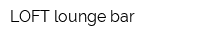 LOFT lounge bar