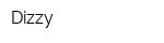Dizzy