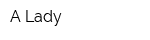 А Lady