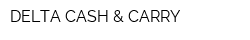 DELTA CASH & CARRY