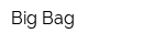 Big Bag