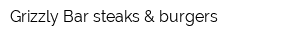 Grizzly Bar steaks & burgers