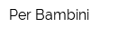 Per Bambini