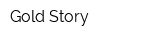 Gold Story