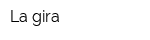 La gira