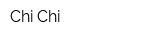 Chi-Chi