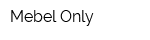 Mebel Only