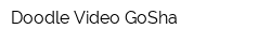 Doodle Video GoSha