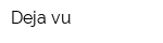Deja vu