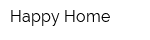 Happy Home