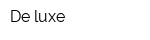 De luxe
