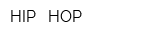 HIP - HOP