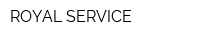 ROYAL SERVICE