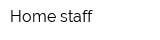 Home staff