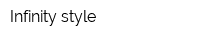 Infinity style