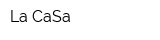 La CaSa