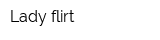 Lady flirt
