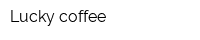 Lucky coffee