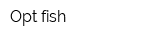 Opt-fish