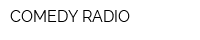 COMEDY RADIO