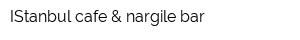 IStanbul cafe & nargile bar