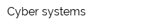 Cyber systems