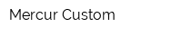 Mercur Custom