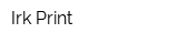 Irk-Print