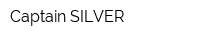 Captain SILVER