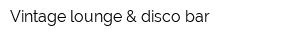 Vintage lounge & disco-bar
