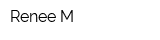 Renee M