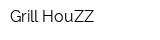 Grill HouZZ
