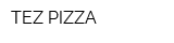 TEZ PIZZA