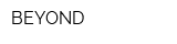 BEYOND