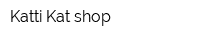 Katti-Kat shop