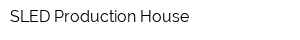 SLED Production House