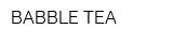 BABBLE TEA
