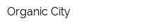 Organic City