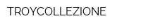 TROYCOLLEZIONE