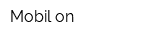 Mobil-on
